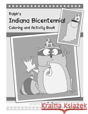 Ralph's Indiana Bicentennial Coloring and Activity Book Lee P. Sauer 9781530106608 Createspace Independent Publishing Platform