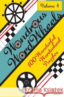 Wondrous Wordwheels Volume 4: 100 Wonderful Wordwheels Clarity Media 9781530115846