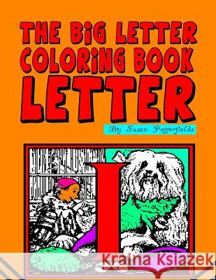 The Big Letter Coloring Book: Letter I Susan Potterfields 9781530210886