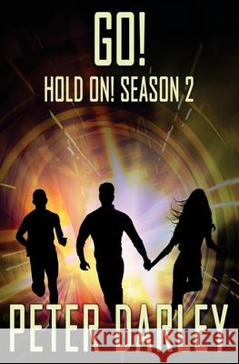 Go! - Hold On! Season 2 Peter Darley 9781530233175 Createspace Independent Publishing Platform