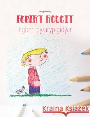 Egbert rougit/Egbert gyzaryp gidýär: Un livre à colorier pour les enfants (Edition bilingue français-turkmène) Kos, Jahan 9781530261864