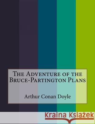 The Adventure of the Bruce-Partington Plans Arthur Cona 9781530271436 Createspace Independent Publishing Platform