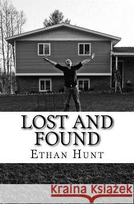 Lost and Found: One man's journey as he goes from a lost boy to a found man. Markham, Will 9781530313488