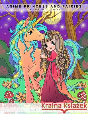 ANIME Princess and Fairies: Adult and Children Coloring Book Yalcin, Elena 9781530384150