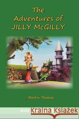 The Adventures of Jilly McGilly: The School Bully Martin Thomas 9781530417681