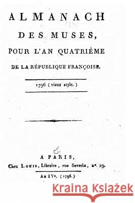 Almanach des Muses - 1796 Louis 9781530440245