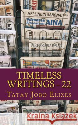Timeless Writings - 22 Tatay Jobo Elize 9781530460731 Createspace Independent Publishing Platform