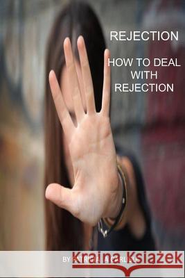 Rejection: How To Deal with Rejection Carlisle, Patricia a. 9781530463237