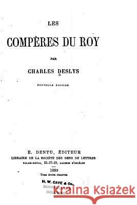 Les compères du Roy Deslys, Charles 9781530473557