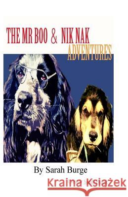 The Mr Boo & Nik Nak Adventures: Woofbook Inc Burge, Sarah 9781530608430