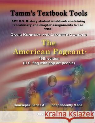 The American Pageant 16th Edition+ (AP* U.S. History) Activities Workbook: Daily Assignments Tailor-Made to the Kennedy/Cohen Textbook Tamm, David 9781530643608