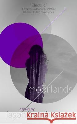 Moorlands Jason Beech 9781530663118 Createspace Independent Publishing Platform