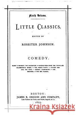 Little Classics - Comedy Rossiter Johnson 9781530679171 Createspace Independent Publishing Platform