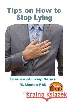 Tips on How to Stop Lying M. Usman John Davidson Mendon Cottage Books 9781530697632