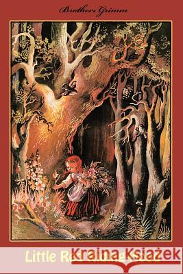 Little Red Riding-Hood Brothers Grimm 9781530712502