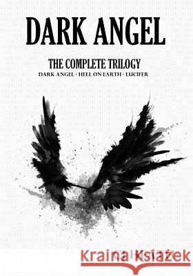 Dark Angel: The Complete Trilogy Cj Heath 9781530729210 Createspace Independent Publishing Platform