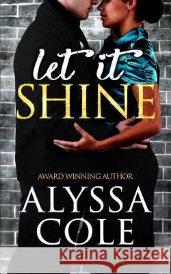 Let It Shine Alyssa Cole 9781530758067 Createspace Independent Publishing Platform