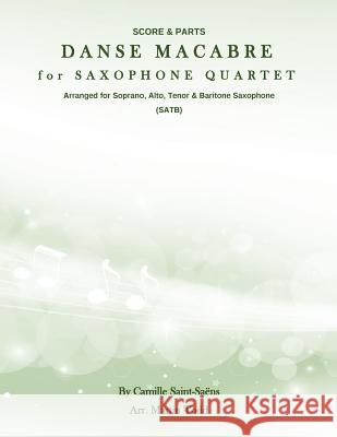 Danse Macabre for Saxophone Quartet (SATB): Score & Parts Todd, Martin 9781530779208