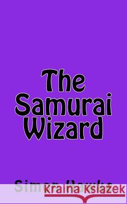 The Samurai Wizard Simon Hawke 9781530836727 Createspace Independent Publishing Platform