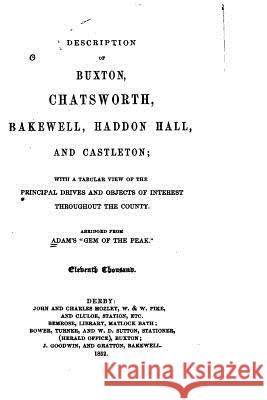 Description of Buxton, Chatsworth, Bakewell, Haddon Hall, and Castleton Adam 9781530839858