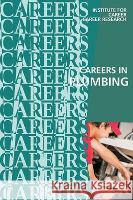 Careers in Plumbing Institute for Career Research 9781530864690 Createspace Independent Publishing Platform