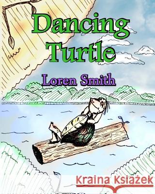 Dancing Turtle Loren Smith Jake Roberts 9781530933808