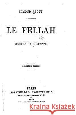 Le fellah, souvenirs d'Égypte About, Edmond 9781530935185