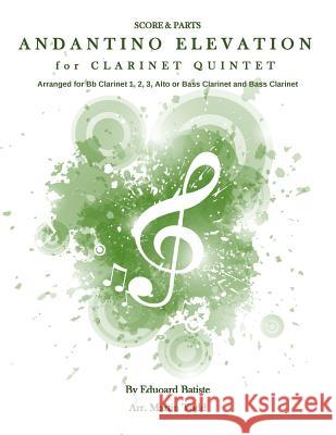 Andante Elevation for Clarinet Quintet (SSSA(B)B): Score & Parts Book Todd, Martin 9781530939893