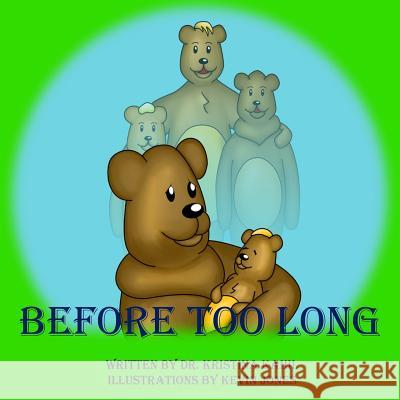 Before Too Long Dr Kristina Kahil MR Kevin Jones 9781530947539
