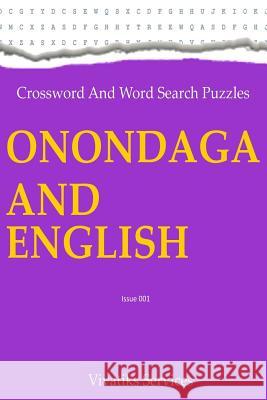 Crossword and Word Search Puzzles - Onondaga and English Vivatiks Services 9781530961016 Createspace Independent Publishing Platform