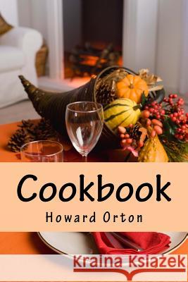 Cookbook: Foods I IEnjoy Orton Jr, Howard H. 9781530964932 Createspace Independent Publishing Platform