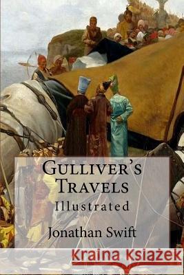 Gulliver's Travels: Illustrated Jonathan Swift 9781530995271