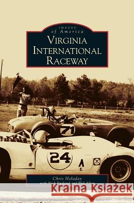 Virginia International Raceway Chris Holaday, Nick England, Phil Allen 9781531610265
