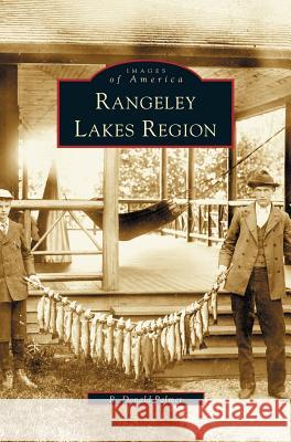 Rangeley Lakes Region R Donald Palmer 9781531620301 Arcadia Publishing Library Editions