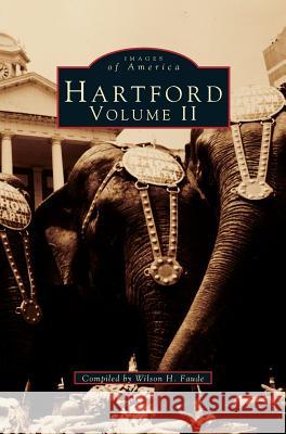 Hartford: volume II Wilson H Faude 9781531620523