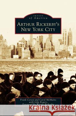 Arthur Rickerby's New York City Frank Ceresi Carol McMains John Rogers 9781531630423