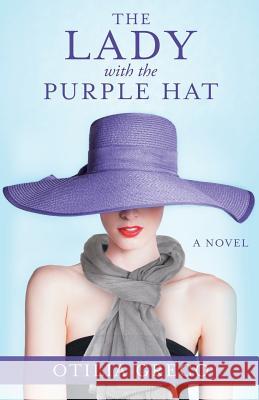The Lady with the Purple Hat Otilia Greco 9781532013195
