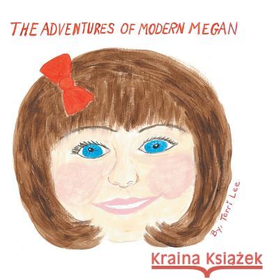 The Adventures of Modern Megan Terri Lee 9781532019876 iUniverse