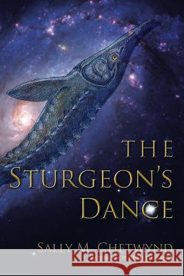 The Sturgeon's Dance Sally M Chetwynd 9781532055089