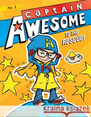 Captain Awesome to the Rescue!: #1 Stan Kirby George O'Connor 9781532141997 Chapter Books