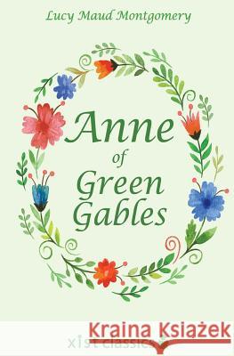 Anne of Green Gables Lucy Maud Montgomery 9781532402203