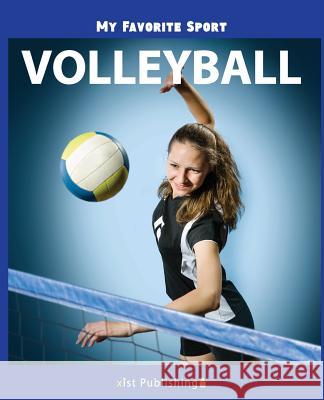 My Favorite Sport: Volleyball Nancy Streza 9781532409141 Xist Publishing