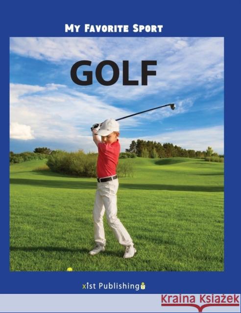 My Favorite Sport: Golf Nancy Streza 9781532410642 Xist Publishing
