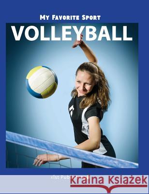 My Favorite Sport: Volleyball Nancy Streza 9781532411038 Xist Publishing