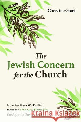 The Jewish Concern for the Church Christine Graef 9781532608278