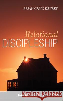 Relational Discipleship Brian Craig Drurey 9781532615535