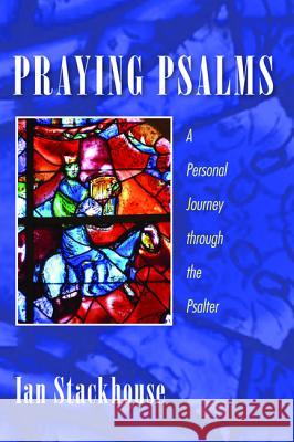 Praying Psalms Ian Stackhouse 9781532618420 Cascade Books