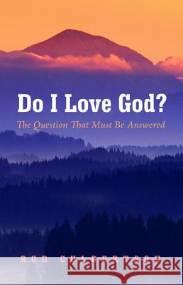 Do I Love God? Rod Culbertson 9781532619205
