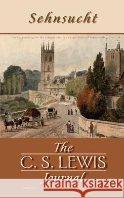 Sehnsucht: The C. S. Lewis Journal Bruce R Johnson 9781532643910