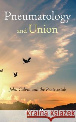 Pneumatology and Union Peter Ross 9781532650529